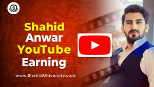 Shahid Anwar YouTube Channel Earning in 2023-2